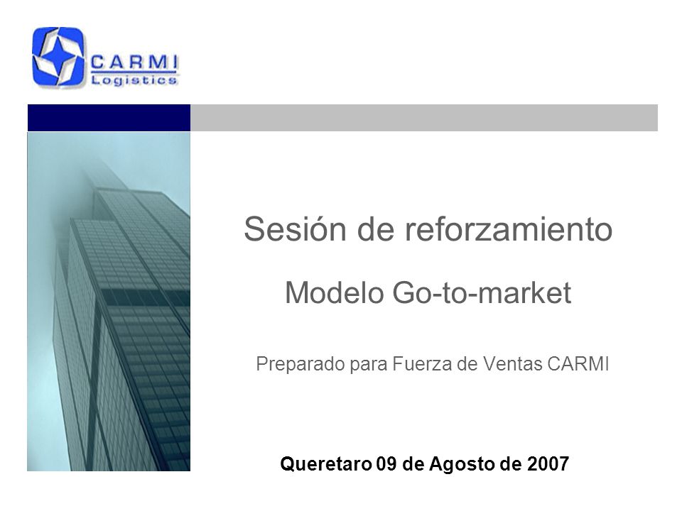 Sesión de reforzamiento Modelo Go-to-market Preparado para Fuerza de Ventas CARMI