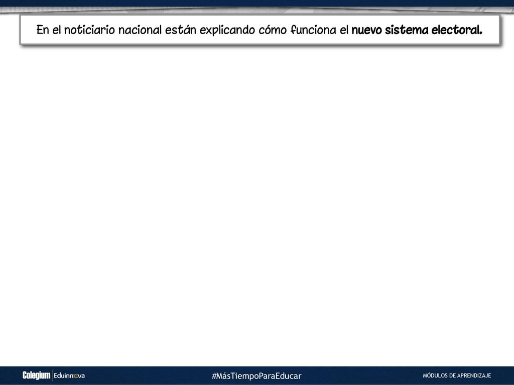 En el noticiario nacional están explicando cómo funciona el nuevo sistema electoral.