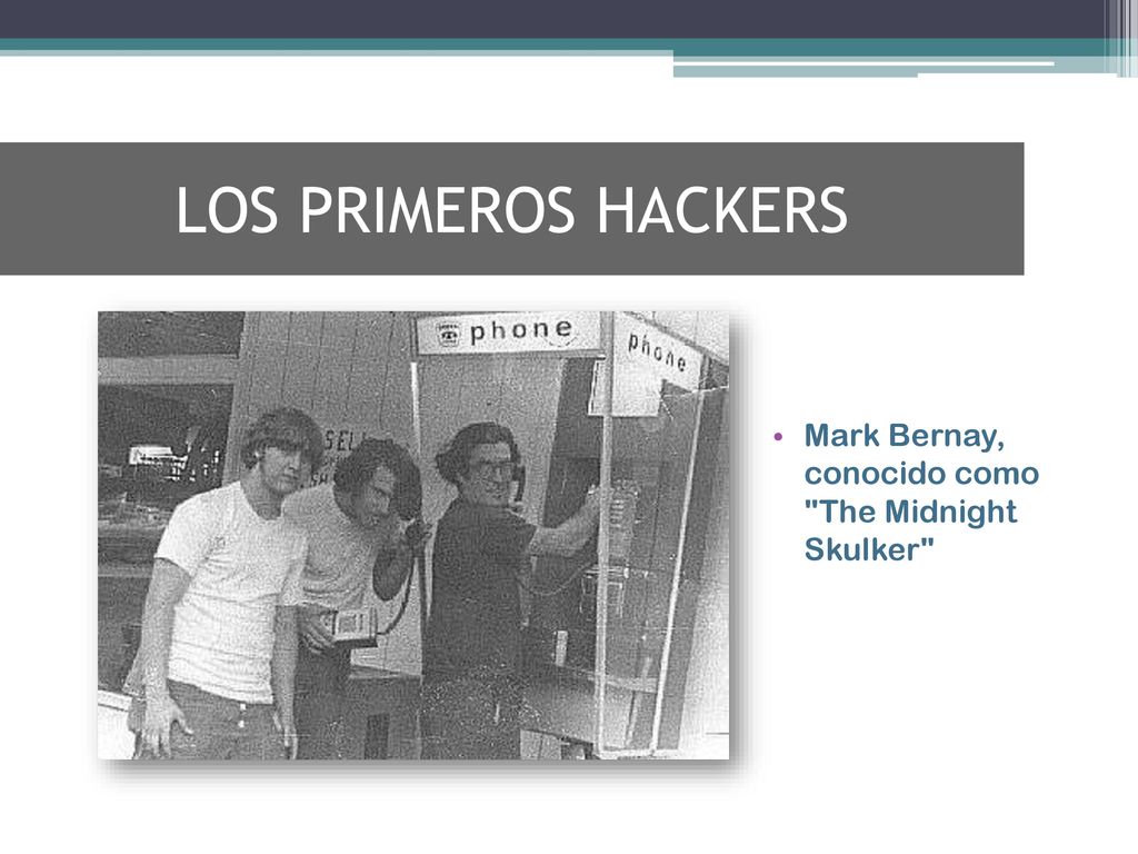 LOS PRIMEROS HACKERS Mark Bernay, conocido como The Midnight Skulker