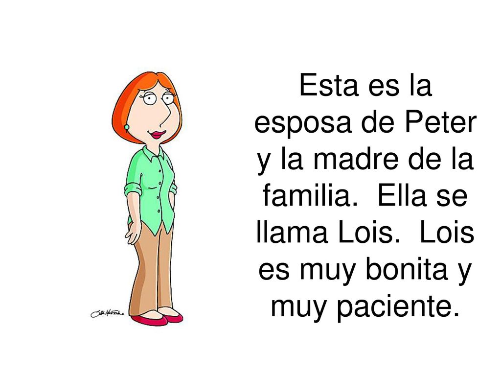 Esta es la esposa de Peter y la madre de la familia.