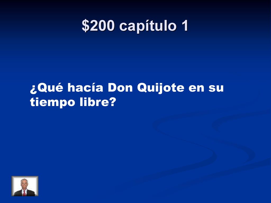 $200 capítulo 1 ¿Qué hacía Don Quijote en su tiempo libre