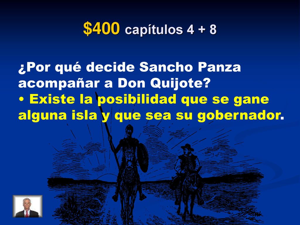 $400 capítulos ¿Por qué decide Sancho Panza acompañar a Don Quijote.