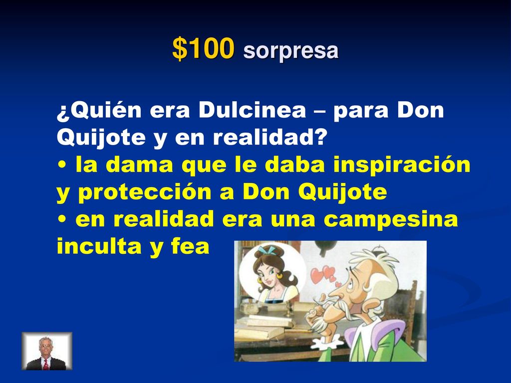 $100 sorpresa ¿Quién era Dulcinea – para Don Quijote y en realidad