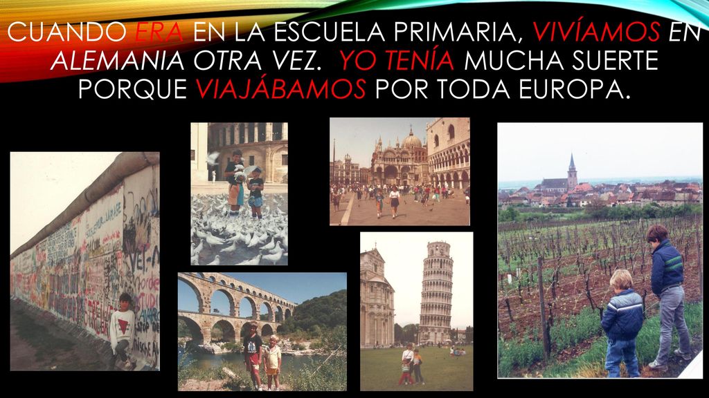Cuando era en la escuela primaria, vivíamos en Alemania otra vez