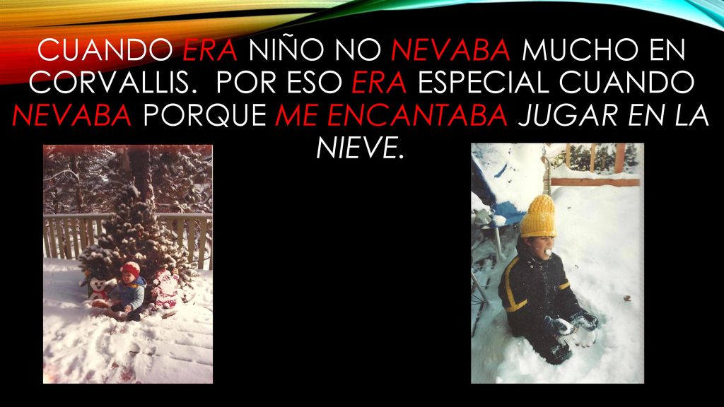 Cuando era niño no nevaba mucho en corvallis