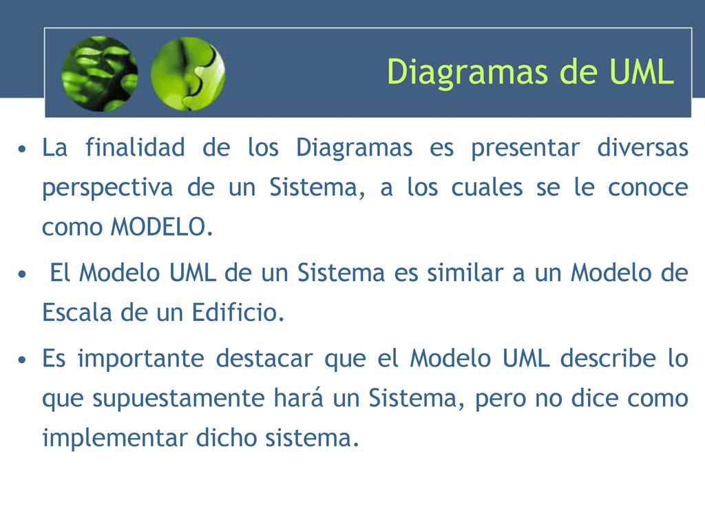 Diagramas de UML La finalidad de los Diagramas es presentar diversas perspectiva de un Sistema, a los cuales se le conoce como MODELO.