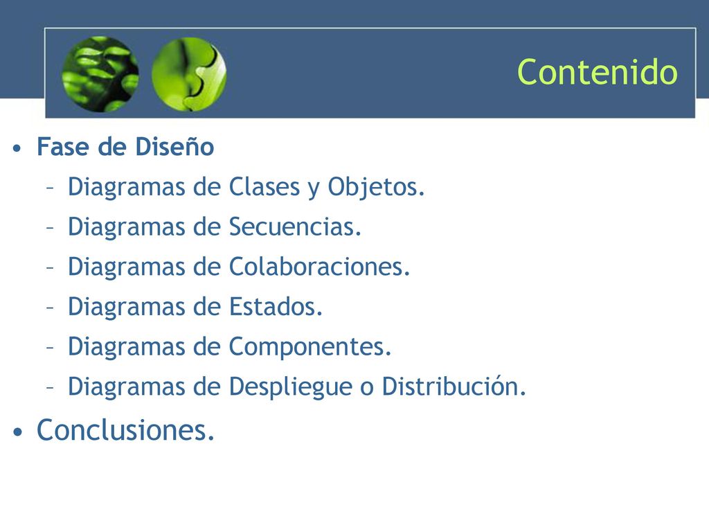Contenido Conclusiones. Fase de Diseño Diagramas de Clases y Objetos.