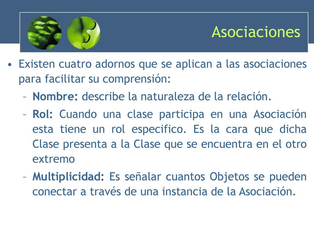 Asociaciones Existen cuatro adornos que se aplican a las asociaciones para facilitar su comprensión: