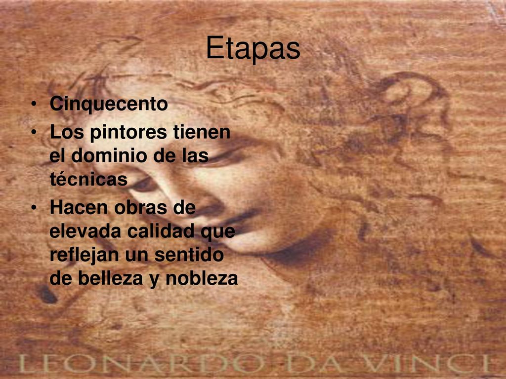Etapas Cinquecento Los pintores tienen el dominio de las técnicas