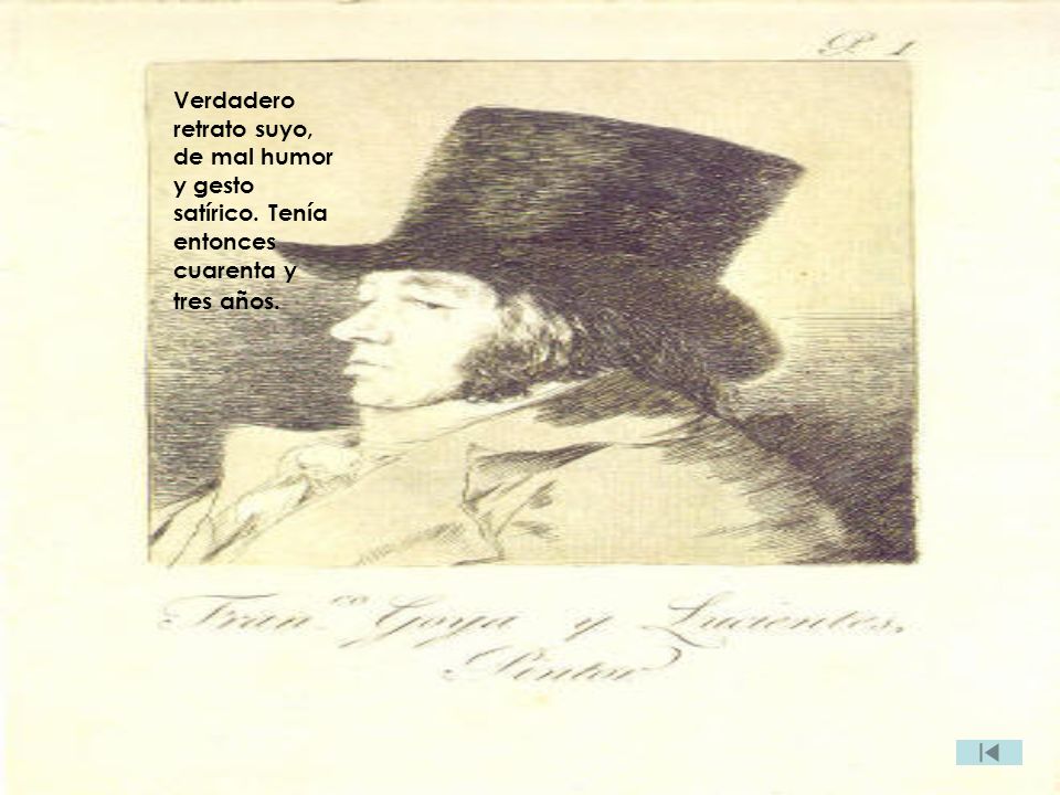 Verdadero retrato suyo, de mal humor y gesto satírico