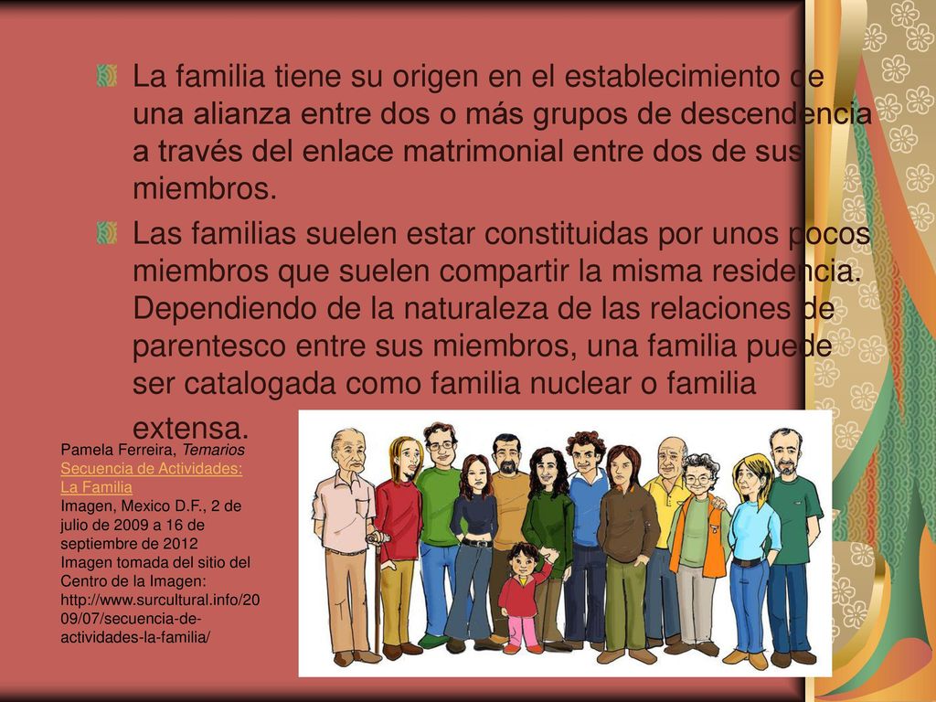 La familia tiene su origen en el establecimiento de una alianza entre dos o más grupos de descendencia a través del enlace matrimonial entre dos de sus miembros.