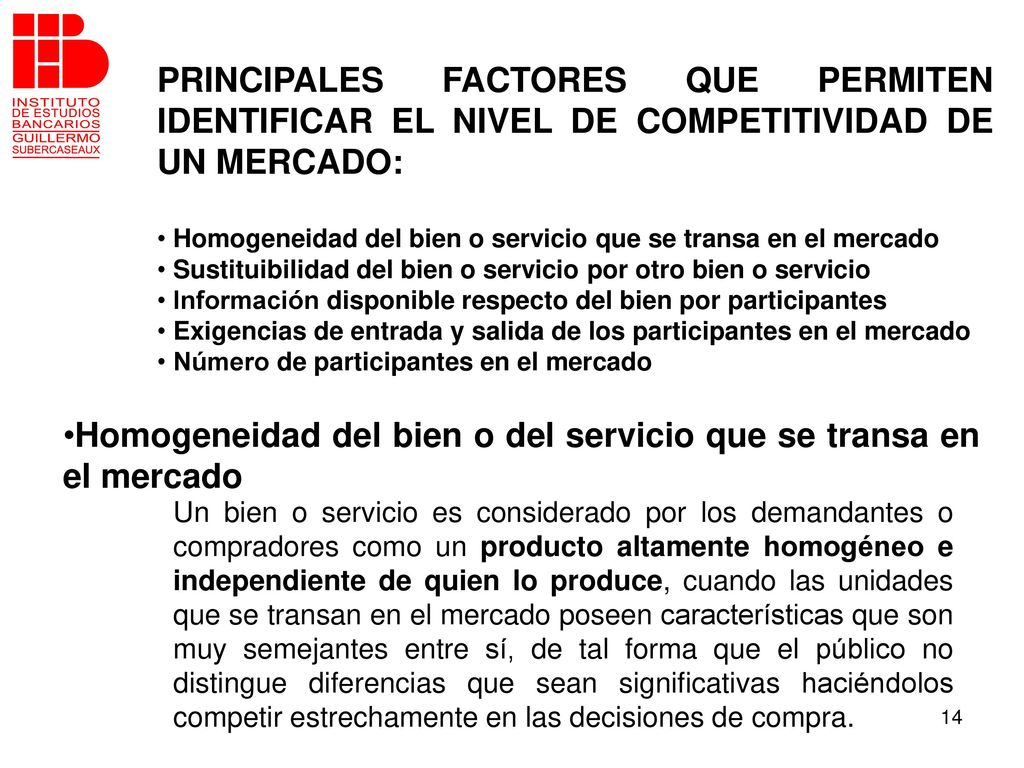 Homogeneidad del bien o del servicio que se transa en el mercado