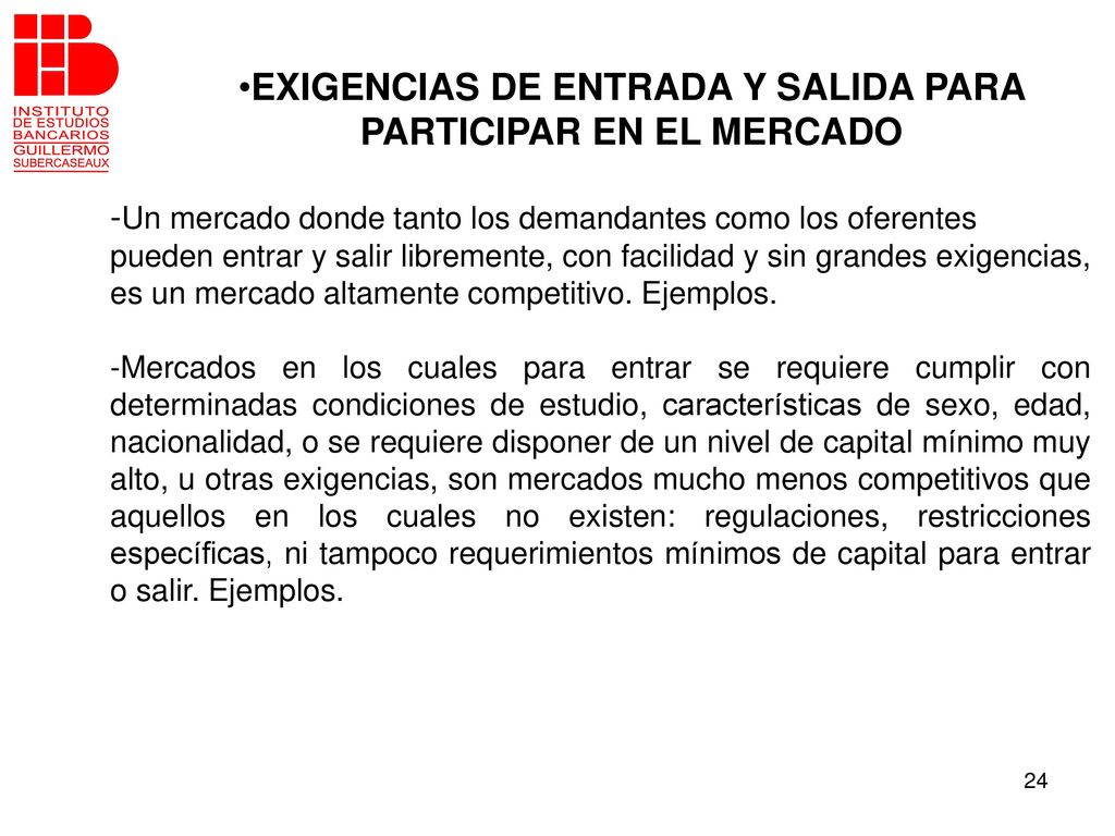 EXIGENCIAS DE ENTRADA Y SALIDA PARA PARTICIPAR EN EL MERCADO