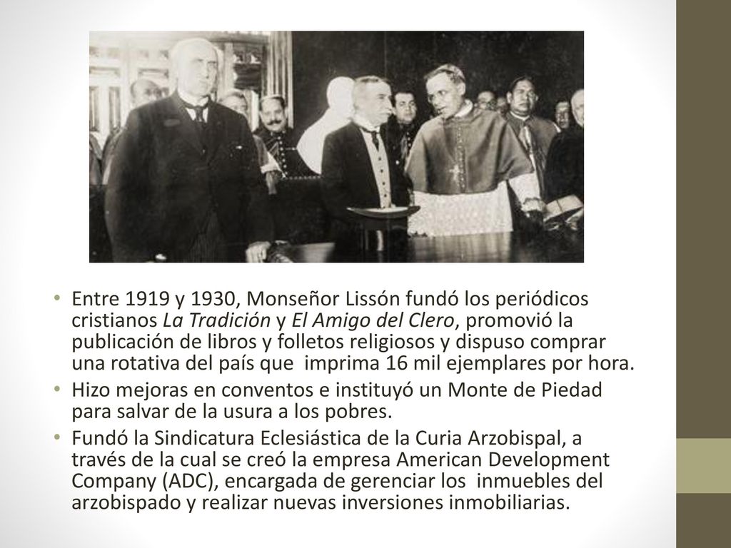 Entre 1919 y 1930, Monseñor Lissón fundó los periódicos cristianos La Tradición y El Amigo del Clero, promovió la publicación de libros y folletos religiosos y dispuso comprar una rotativa del país que imprima 16 mil ejemplares por hora.