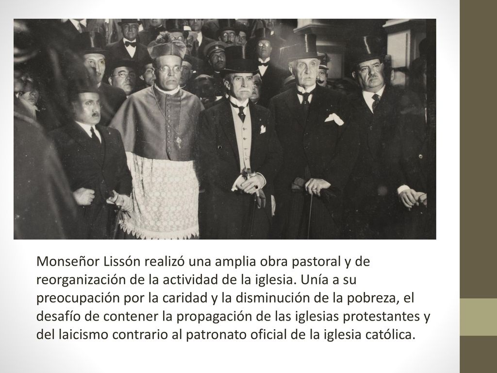 Monseñor Lissón realizó una amplia obra pastoral y de reorganización de la actividad de la iglesia.