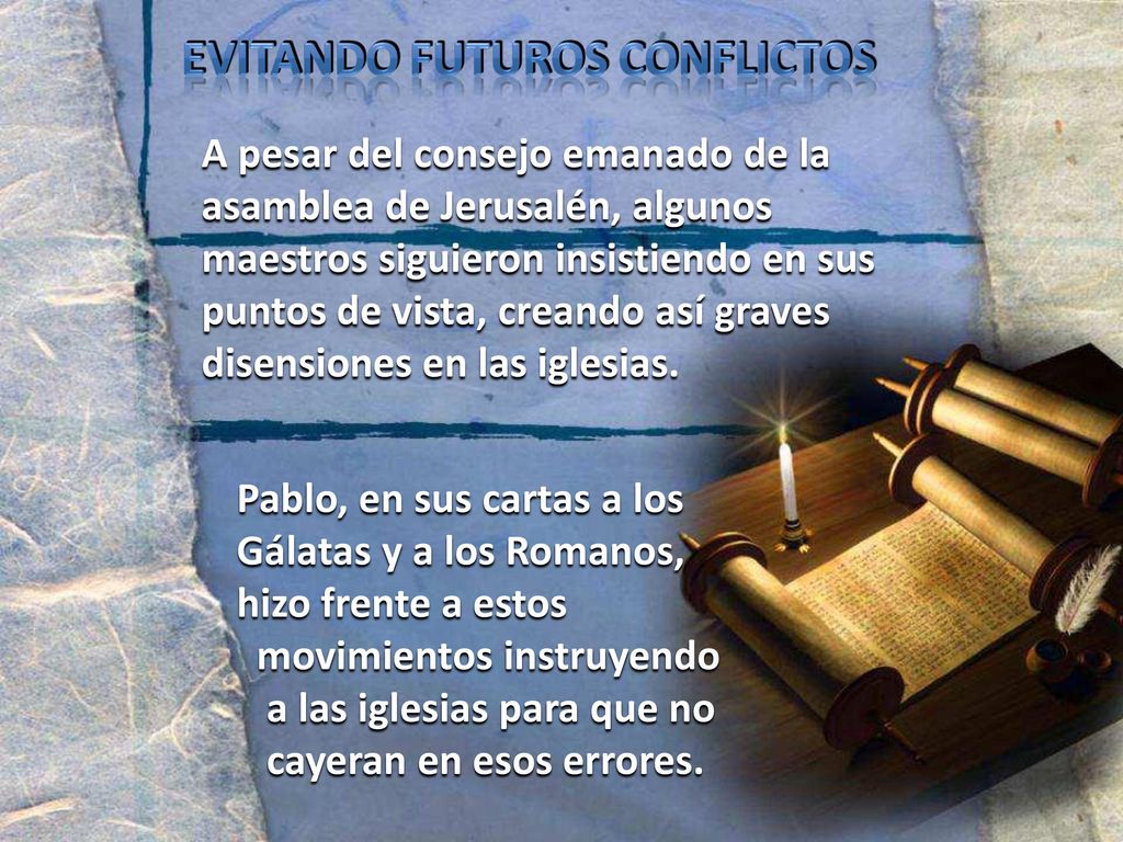 A pesar del consejo emanado de la asamblea de Jerusalén, algunos maestros siguieron insistiendo en sus puntos de vista, creando así graves disensiones en las iglesias.
