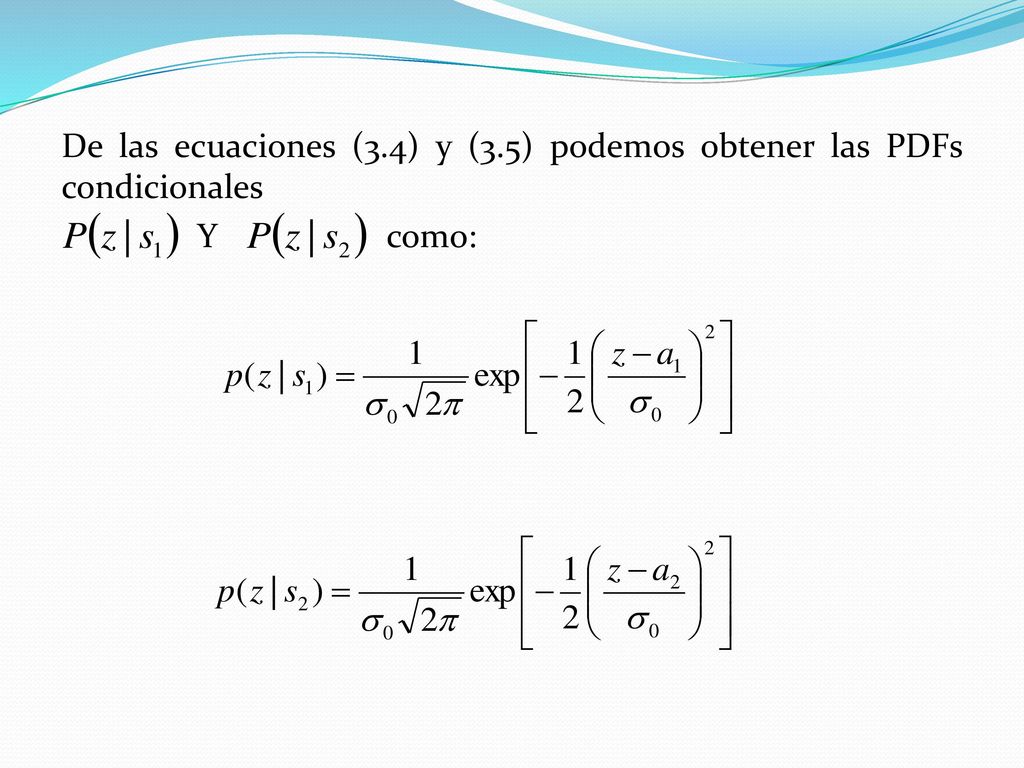 De las ecuaciones (3.4) y (3.5) podemos obtener las PDFs condicionales Y como:
