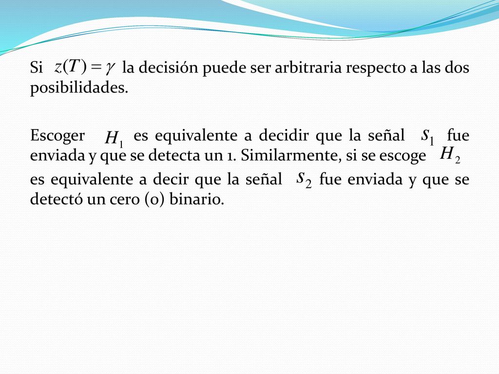 Si la decisión puede ser arbitraria respecto a las dos posibilidades