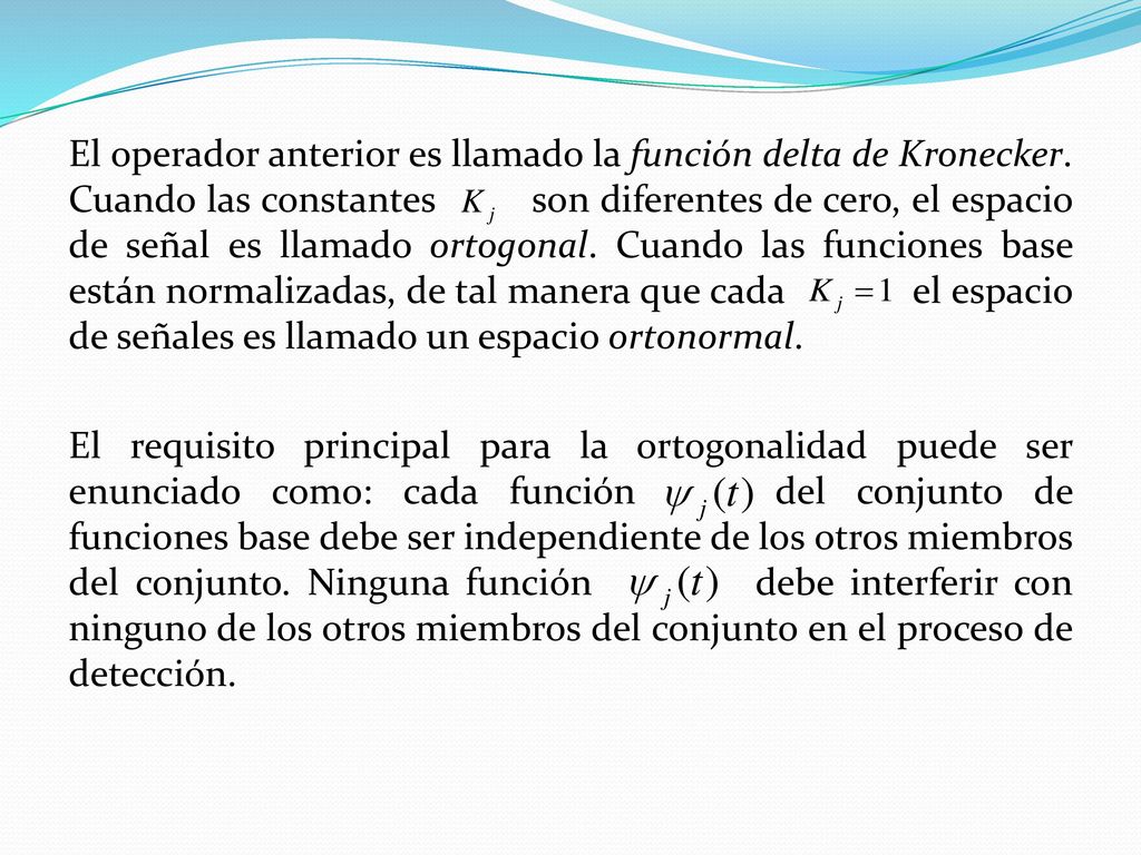El operador anterior es llamado la función delta de Kronecker
