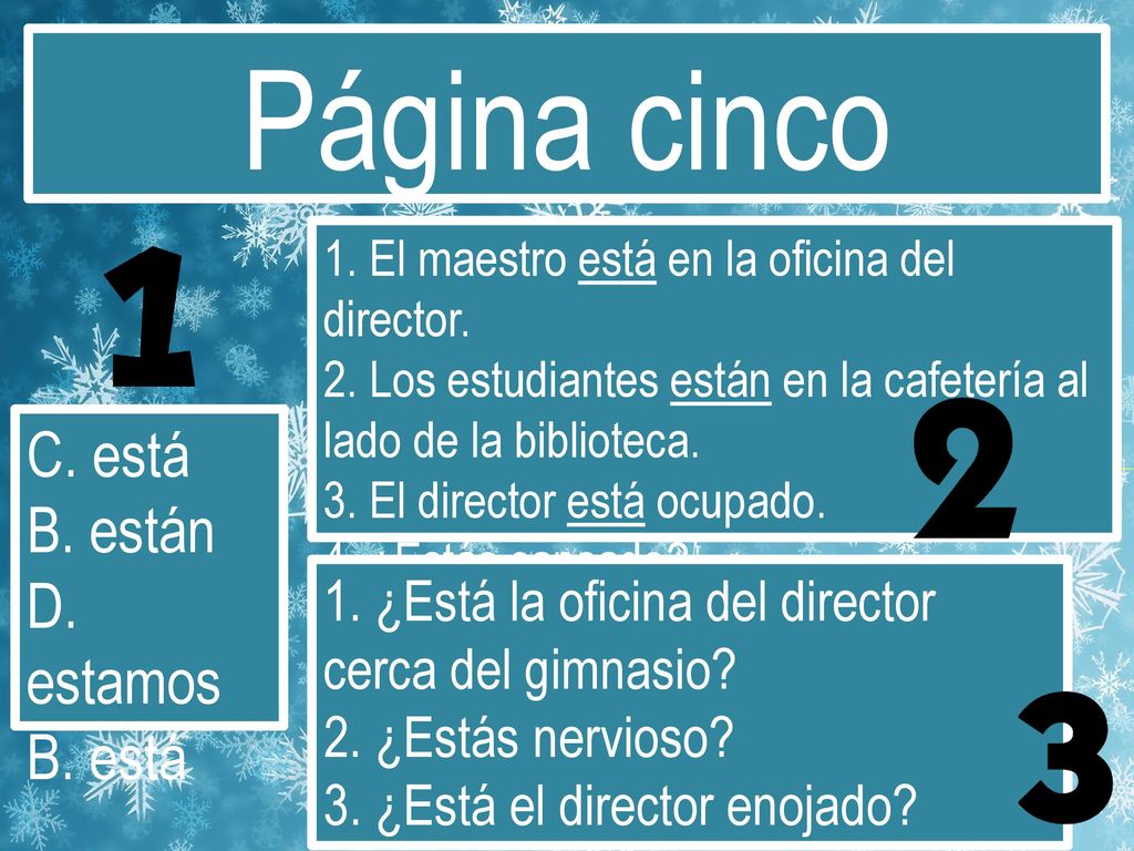Página cinco C. está B. están D. estamos B. está