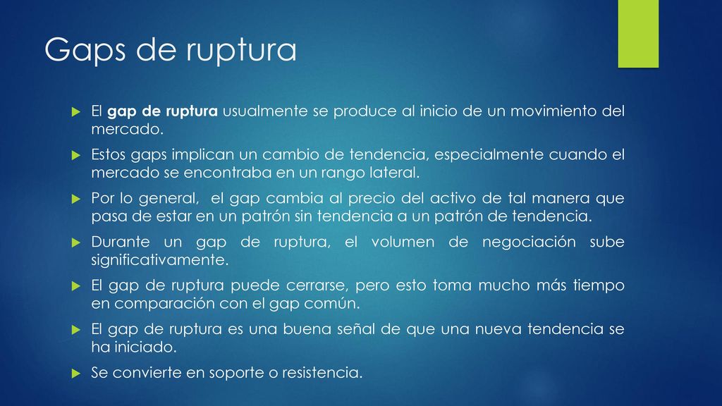 Gaps de ruptura El gap de ruptura usualmente se produce al inicio de un movimiento del mercado.
