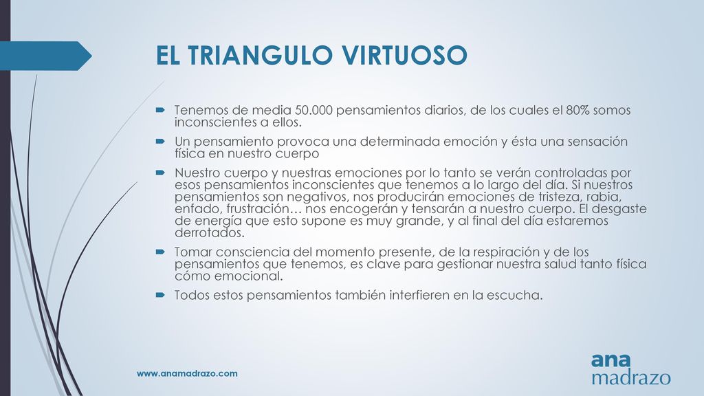 EL TRIANGULO VIRTUOSO Tenemos de media pensamientos diarios, de los cuales el 80% somos inconscientes a ellos.