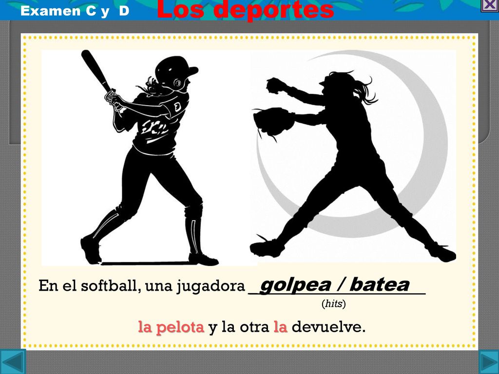 Los deportes En el softball, una jugadora _golpea / batea (hits)