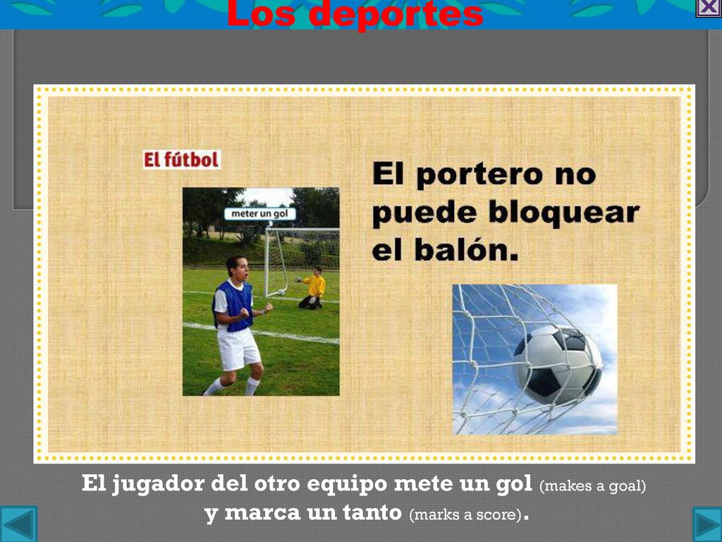 Los deportes El jugador del otro equipo mete un gol (makes a goal)