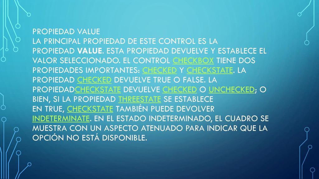 Propiedad Value La principal propiedad de este control es la propiedad Value.
