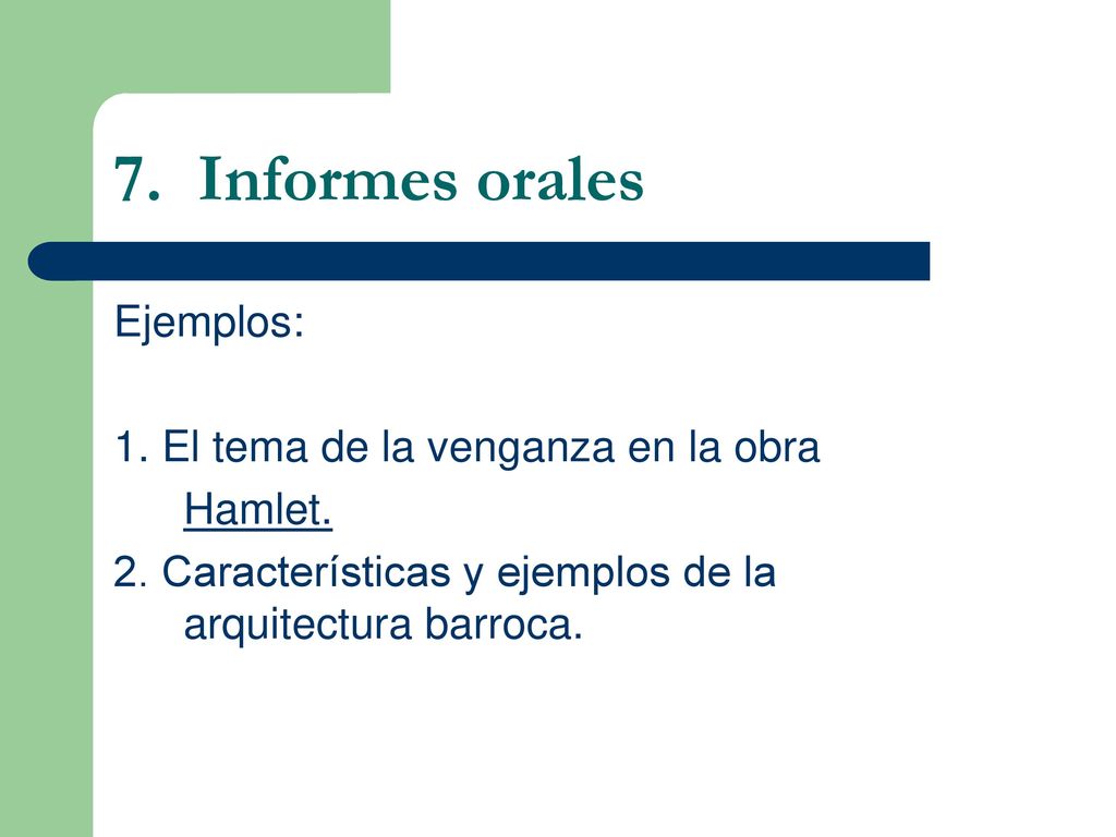 7. Informes orales Ejemplos: 1. El tema de la venganza en la obra