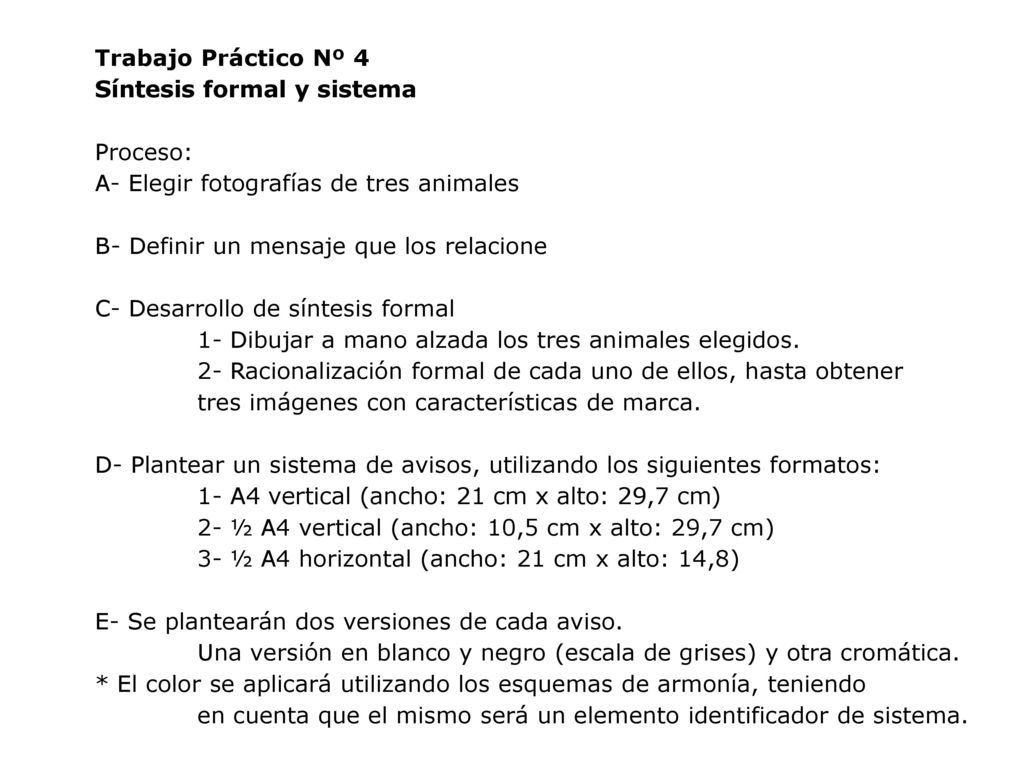 Trabajo Práctico Nº 4 Síntesis formal y sistema. Proceso: A- Elegir fotografías de tres animales.