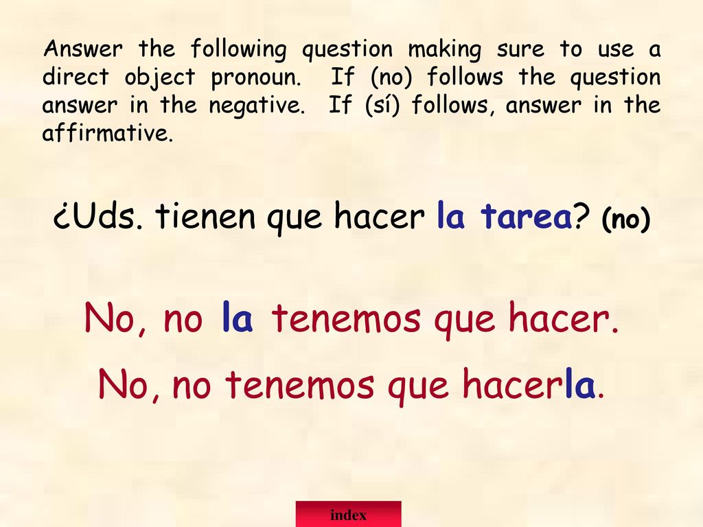 No, no la tenemos que hacer. No, no tenemos que hacerla.