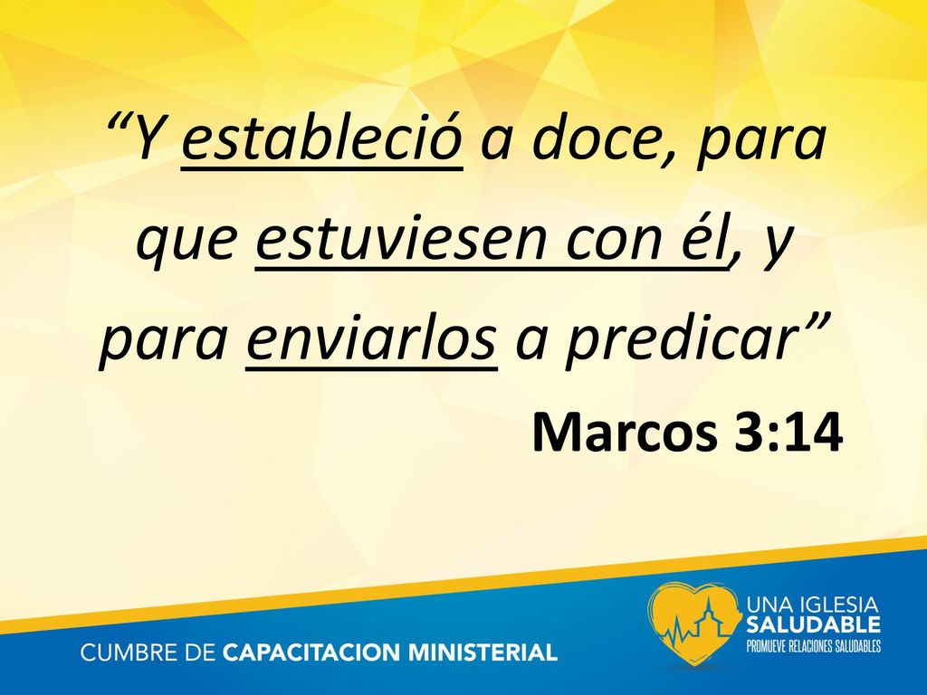 Y estableció a doce, para que estuviesen con él, y para enviarlos a predicar