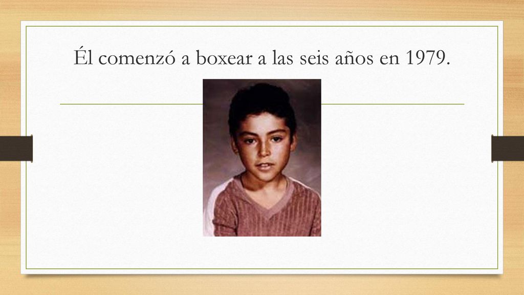 Él comenzó a boxear a las seis años en 1979.