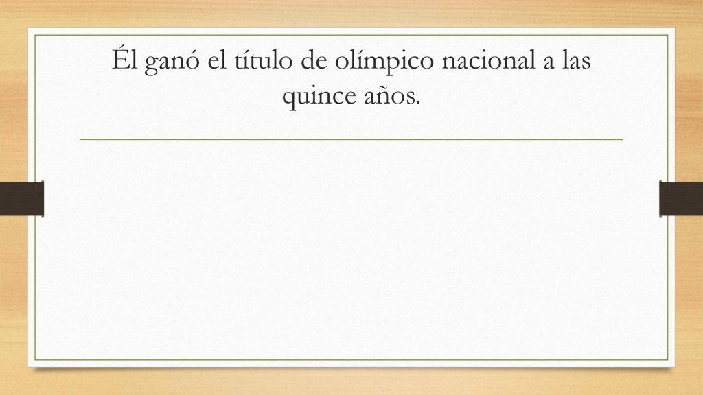 Él ganó el título de olímpico nacional a las quince años.