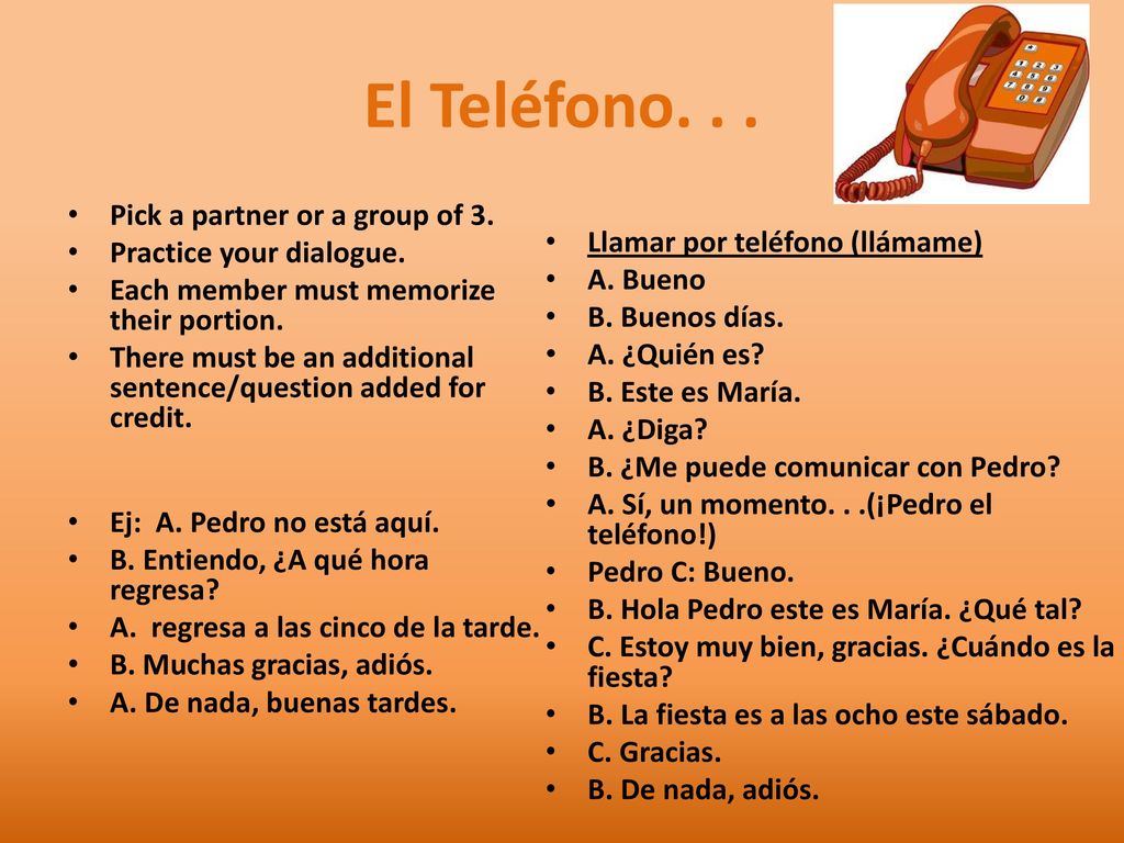El Teléfono. . . Llamar por teléfono (llámame) A. Bueno