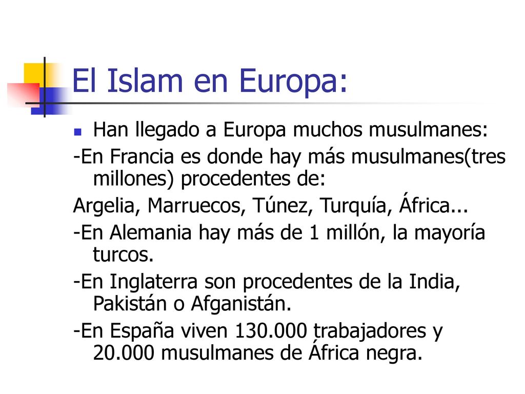 El Islam en Europa: Han llegado a Europa muchos musulmanes: