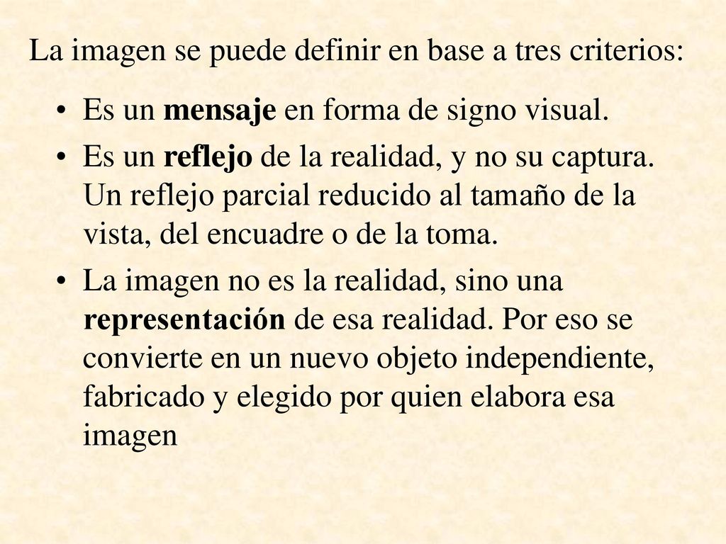 La imagen se puede definir en base a tres criterios: