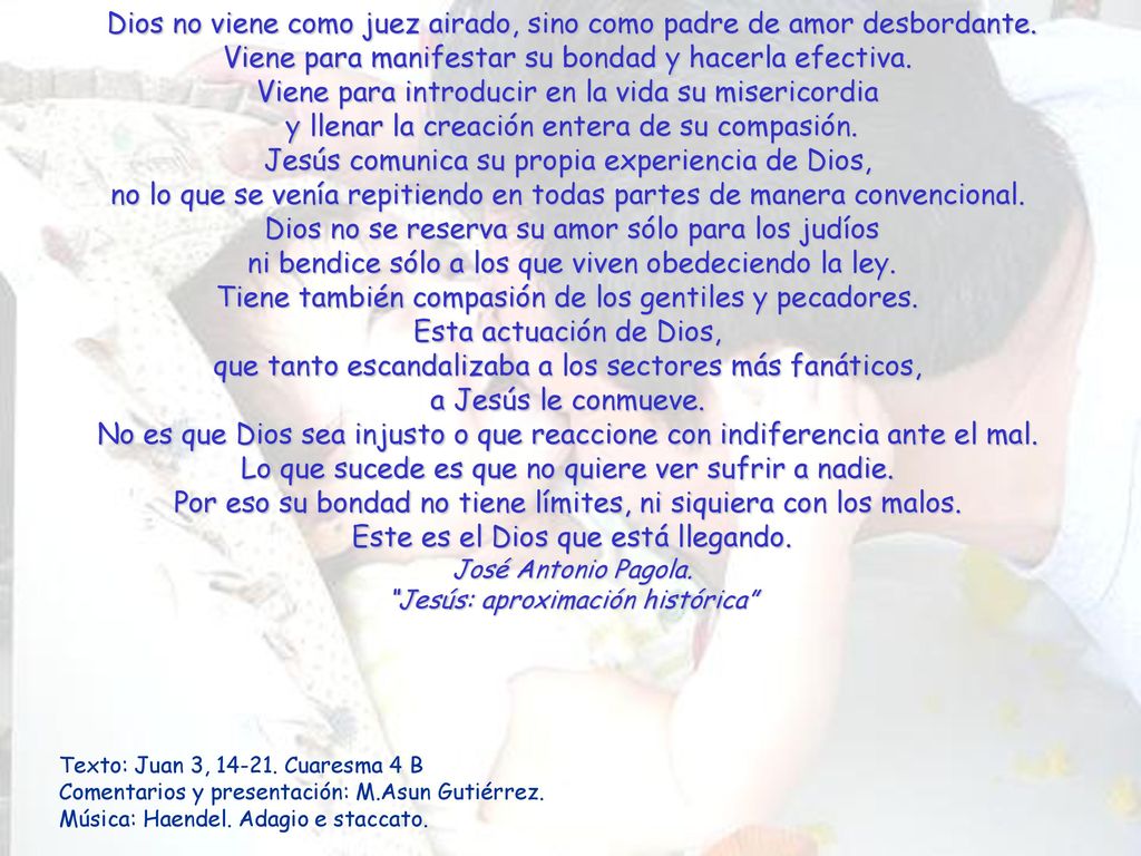 Dios no viene como juez airado, sino como padre de amor desbordante