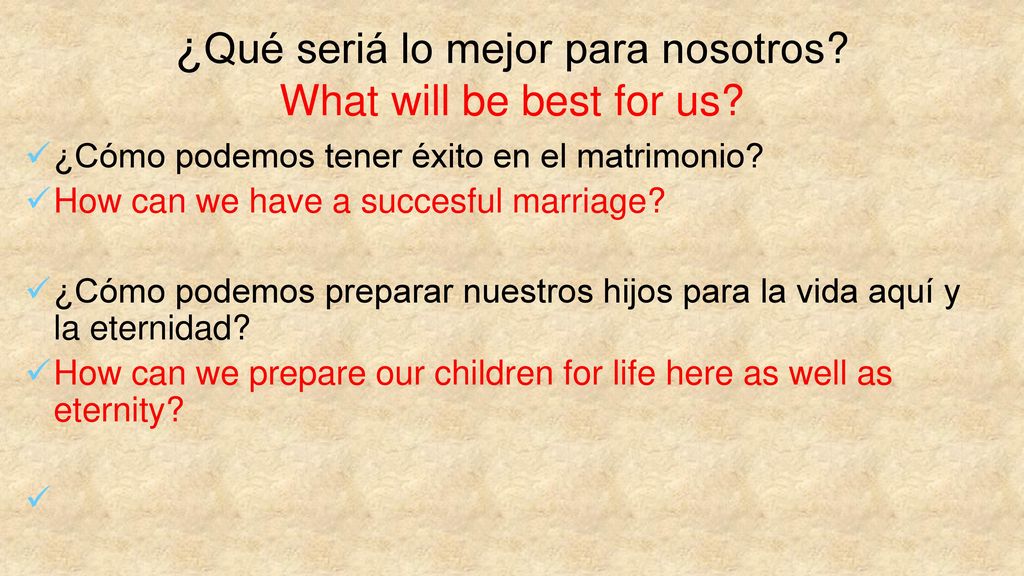 ¿Qué seriá lo mejor para nosotros What will be best for us