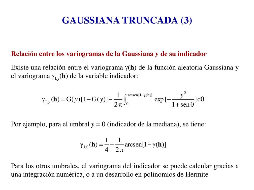 GAUSSIANA TRUNCADA (3) Relación entre los variogramas de la Gaussiana y de su indicador.