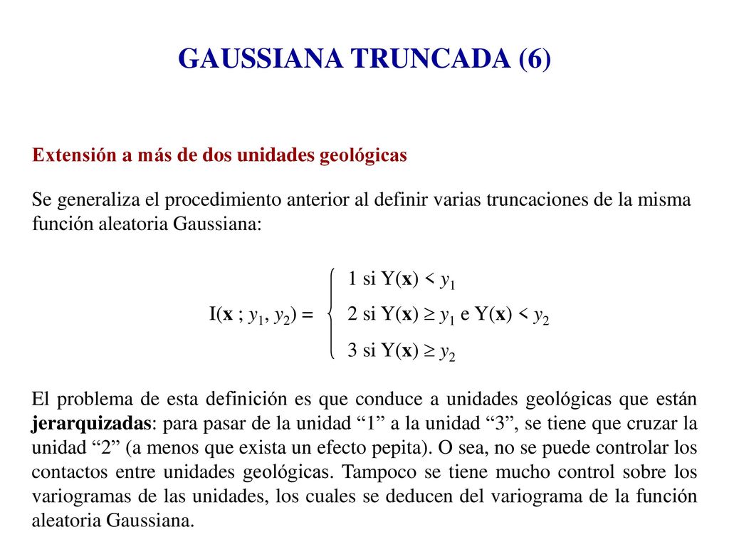 GAUSSIANA TRUNCADA (6) Extensión a más de dos unidades geológicas