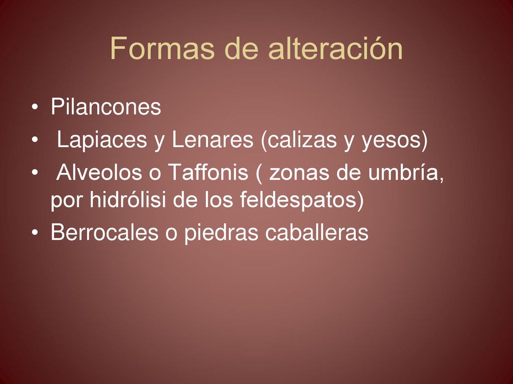 Formas de alteración Pilancones Lapiaces y Lenares (calizas y yesos)