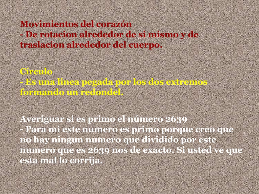 Movimientos del corazón - De rotacion alrededor de si mismo y de traslacion alrededor del cuerpo.