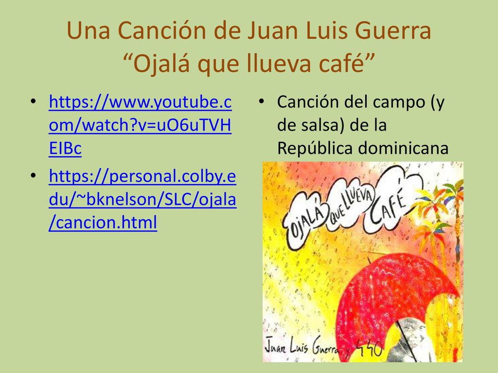 Una Canción de Juan Luis Guerra Ojalá que llueva café