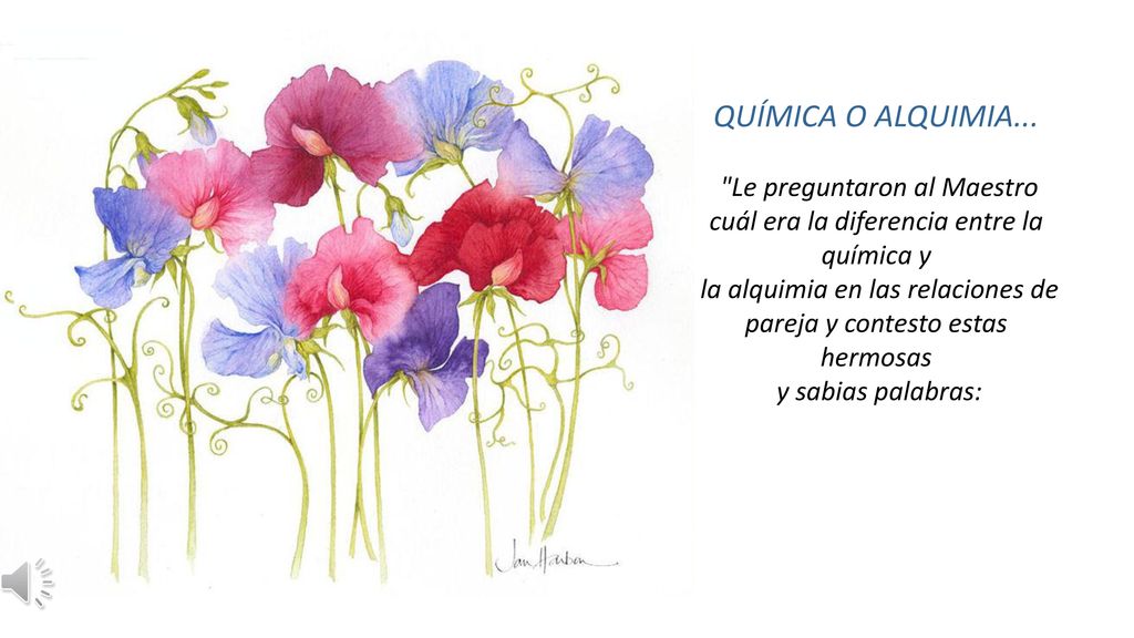 QUÍMICA O ALQUIMIA... Le preguntaron al Maestro cuál era la diferencia entre la química y.