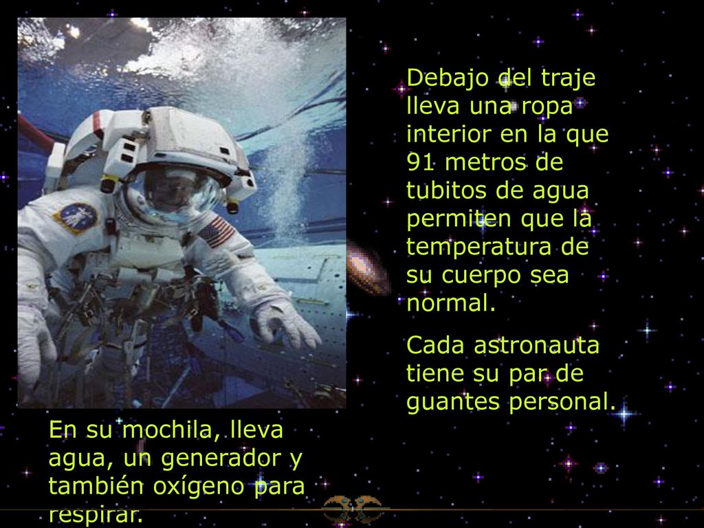 Debajo del traje lleva una ropa interior en la que 91 metros de tubitos de agua permiten que la temperatura de su cuerpo sea normal.