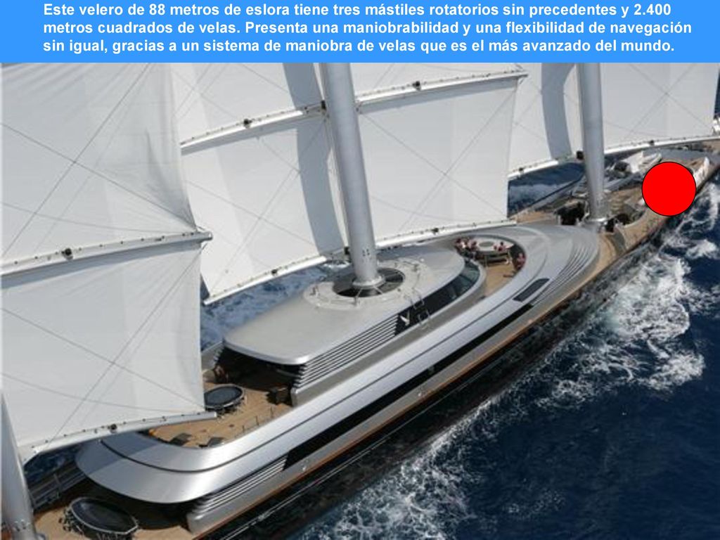 Este velero de 88 metros de eslora tiene tres mástiles rotatorios sin precedentes y metros cuadrados de velas.