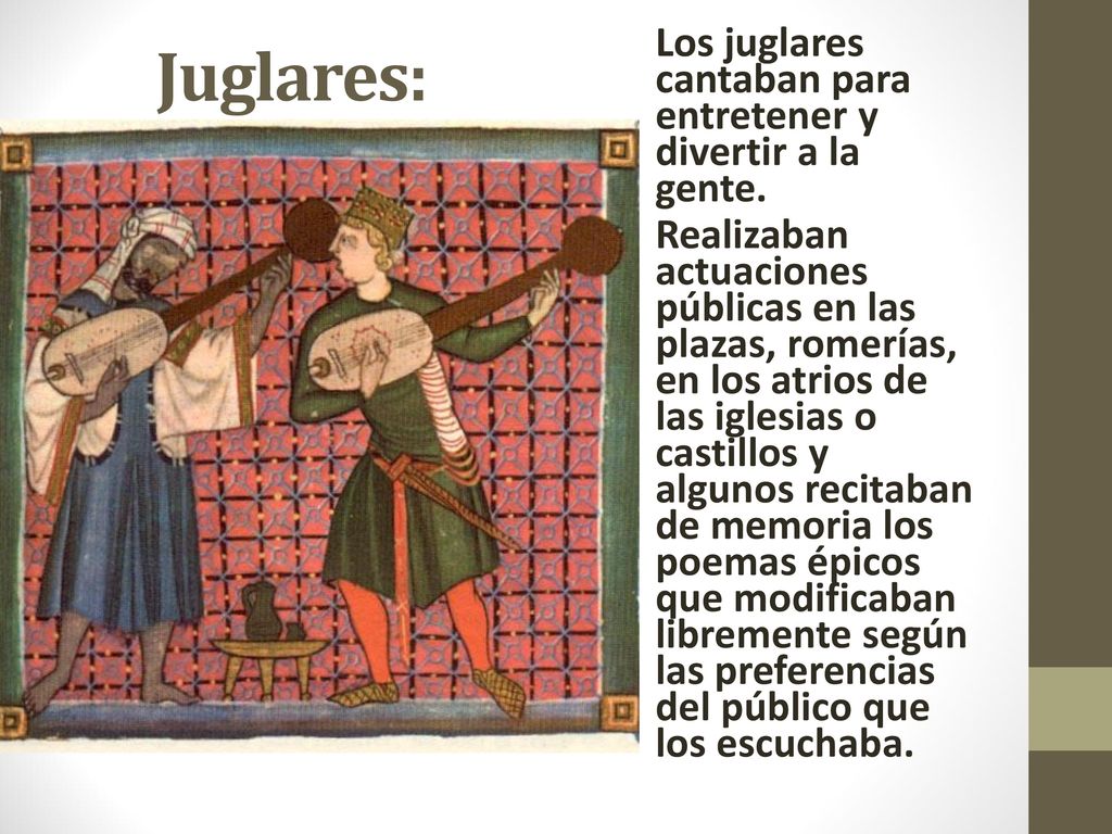 Juglares: Los juglares cantaban para entretener y divertir a la gente.