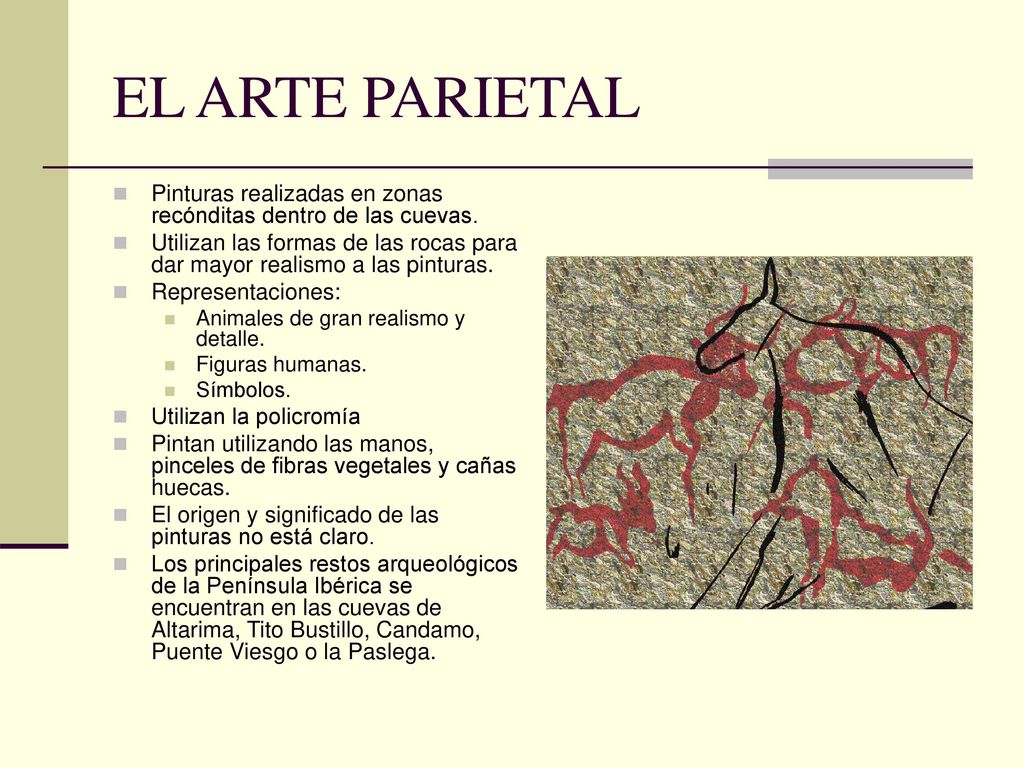 EL ARTE PARIETAL Pinturas realizadas en zonas recónditas dentro de las cuevas.